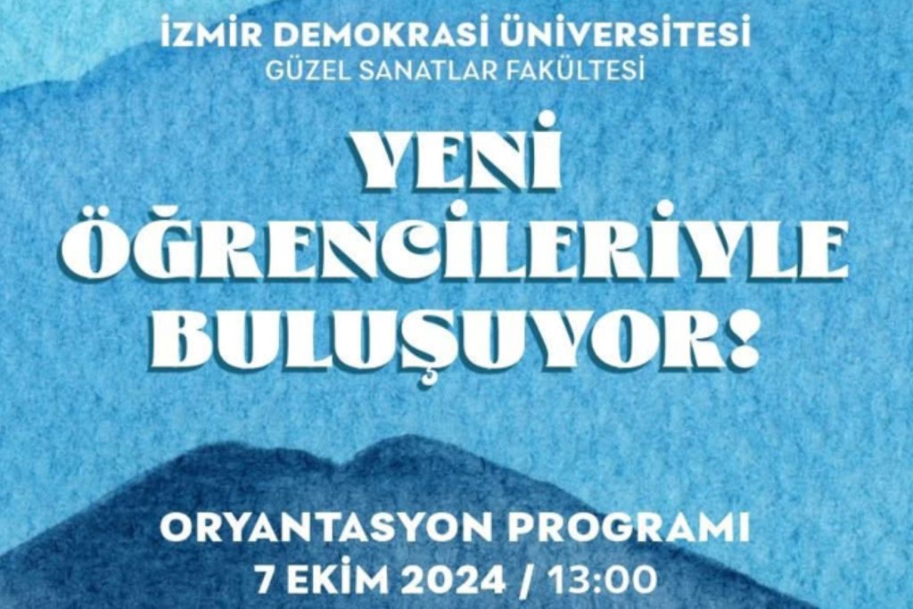 Güzel Sanatlar Fakültesi 2024-2025 Eğitim Öğretim Yılı Oryantasyon Programı