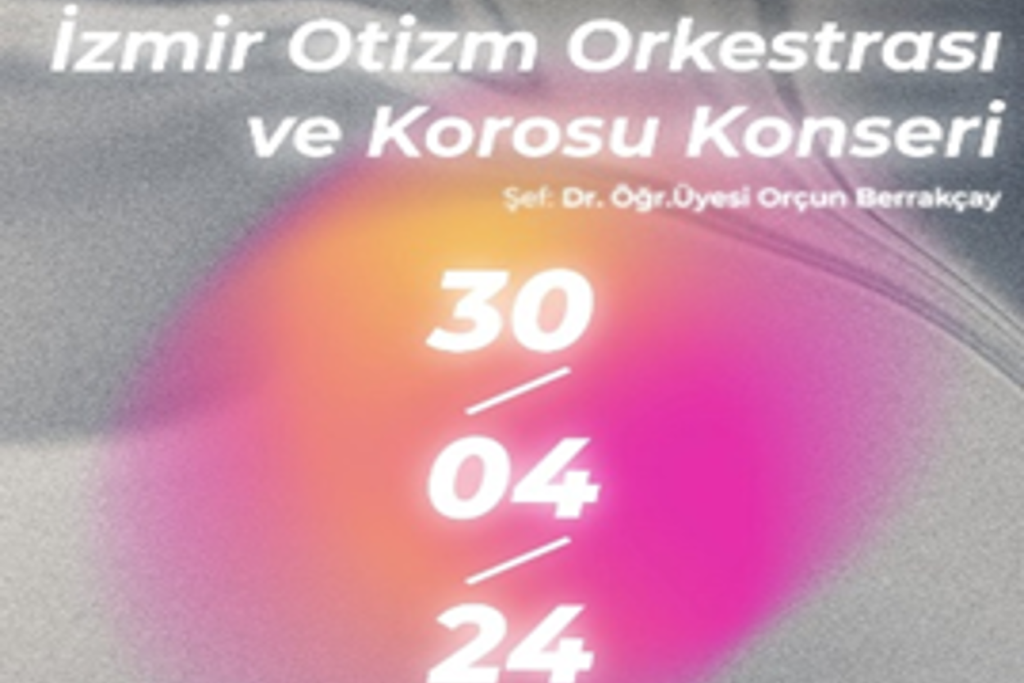İZOT İzmir Otizm Orkestrası ve Korosu Konseri Otizm Farkındalık Sergisi